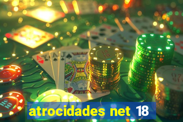 atrocidades net 18